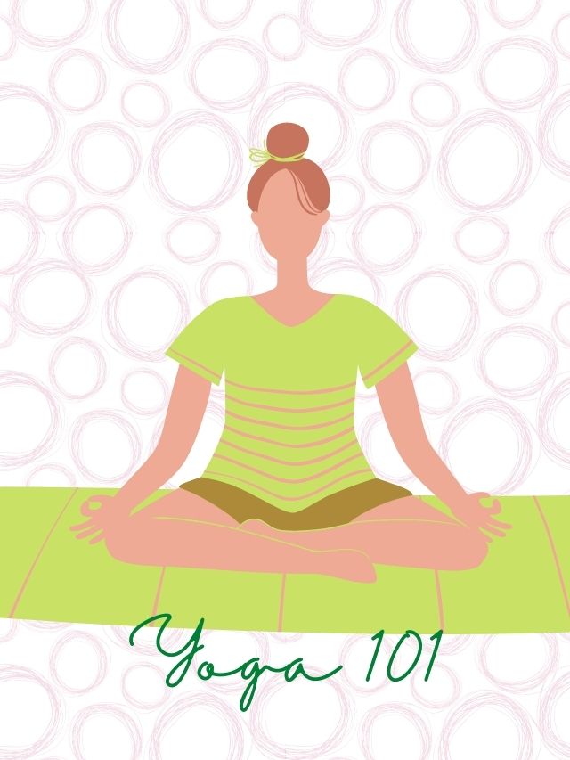 Yoga 101: All You Need to know about it in 21st Century